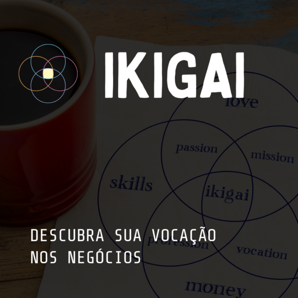 IKIGAI - Descubra sua Vocação em 5 Passos
